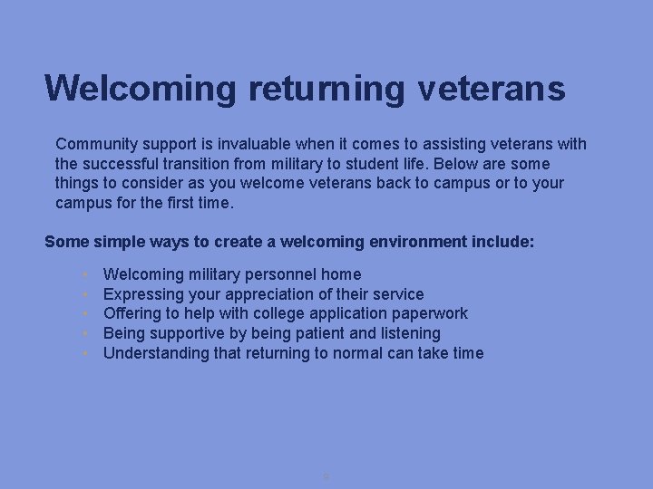 Welcoming returning veterans Community support is invaluable when it comes to assisting veterans with