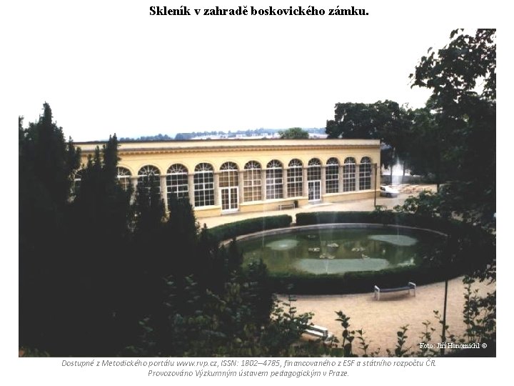 Skleník v zahradě boskovického zámku. Foto: Jiří Honomichl © Dostupné z Metodického portálu www.