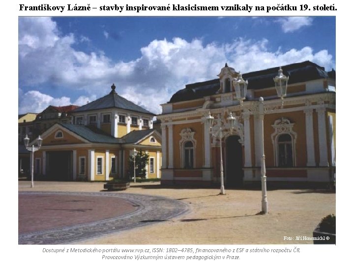 Františkovy Lázně – stavby inspirované klasicismem vznikaly na počátku 19. století. Foto: Jiří Honomichl