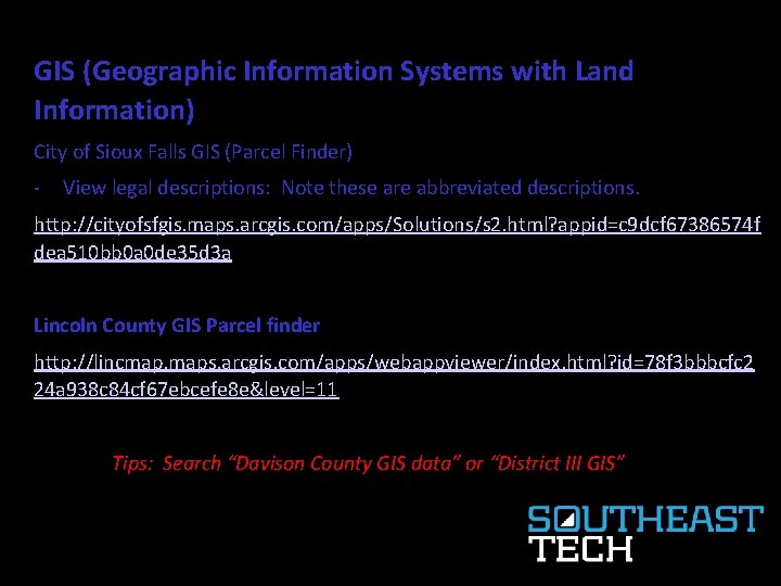 GIS (Geographic Information Systems with Land Information) City of Sioux Falls GIS (Parcel Finder)