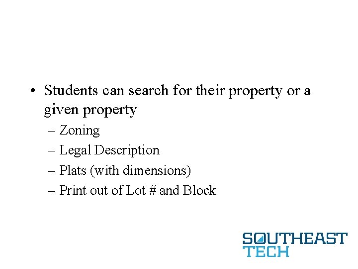 • Students can search for their property or a given property – Zoning