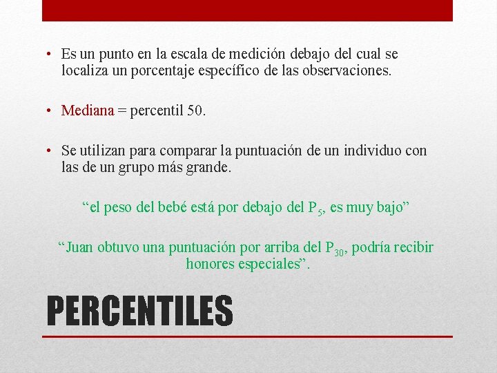  • Es un punto en la escala de medición debajo del cual se