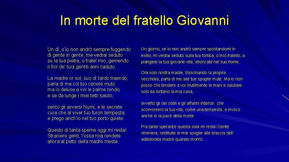 In morte del fratello Giovanni Un dì, s’io non andrò sempre fuggendo di gente