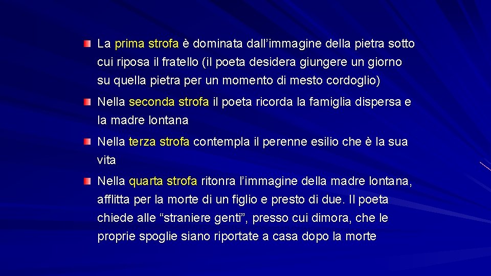 La prima strofa è dominata dall’immagine della pietra sotto cui riposa il fratello (il