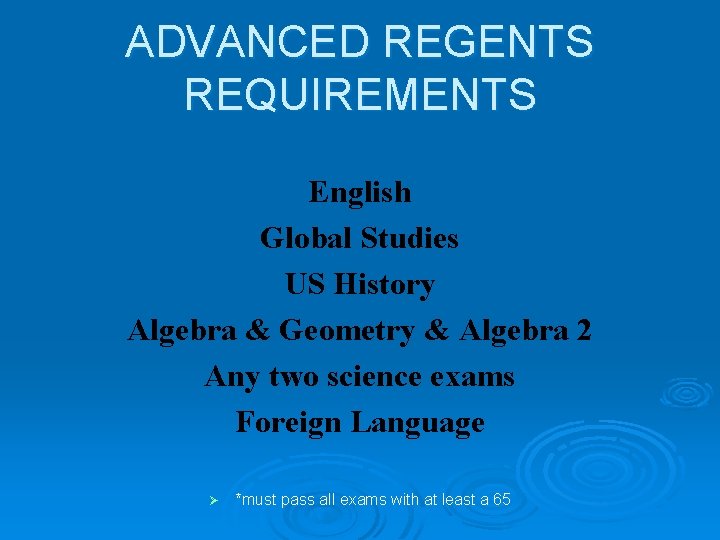 ADVANCED REGENTS REQUIREMENTS English Global Studies US History Algebra & Geometry & Algebra 2