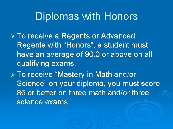 Diplomas with Honors Ø To receive a Regents or Advanced Regents with “Honors”, a