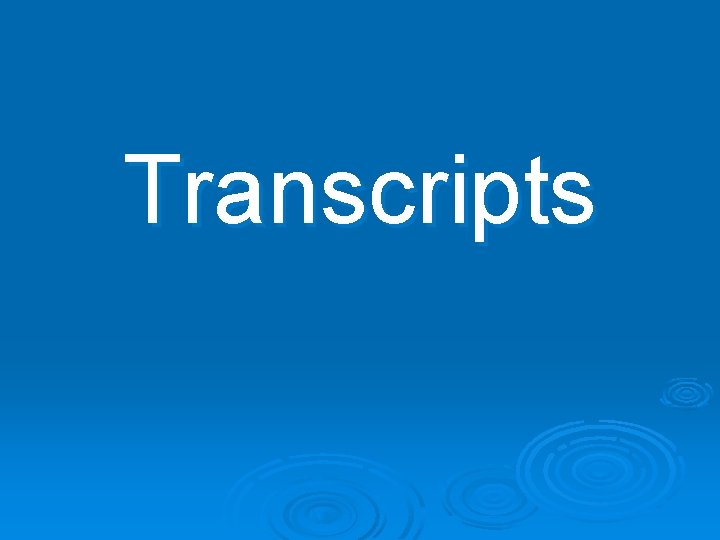 Transcripts 