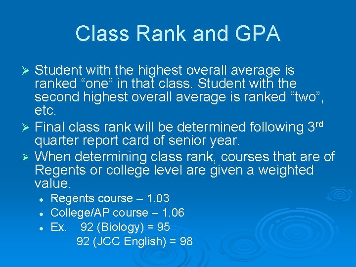 Class Rank and GPA Student with the highest overall average is ranked “one” in