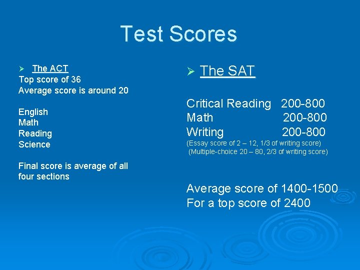 Test Scores The ACT Top score of 36 Average score is around 20 Ø Test Scores The ACT Top score of 36 Average score is around 20 Ø