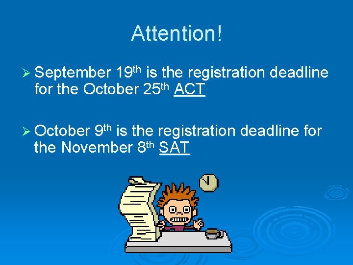 Attention! Ø September 19 th is the registration deadline for the October 25 th Attention! Ø September 19 th is the registration deadline for the October 25 th
