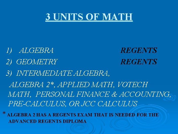 3 UNITS OF MATH 1) ALGEBRA REGENTS 2) GEOMETRY REGENTS 3) INTERMEDIATE ALGEBRA, ALGEBRA