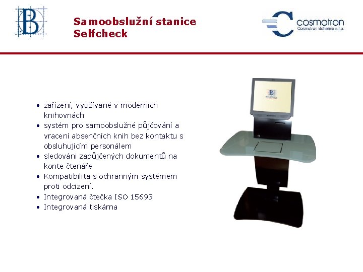 Samoobslužní stanice Selfcheck • zařízení, využívané v moderních knihovnách • systém pro samoobslužné půjčování