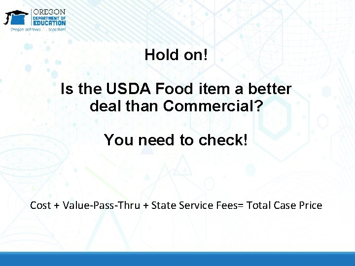 Hold on! Is the USDA Food item a better deal than Commercial? You need