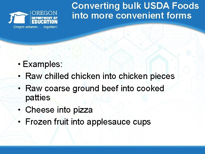 Converting bulk USDA Foods into more convenient forms • Examples: • Raw chilled chicken
