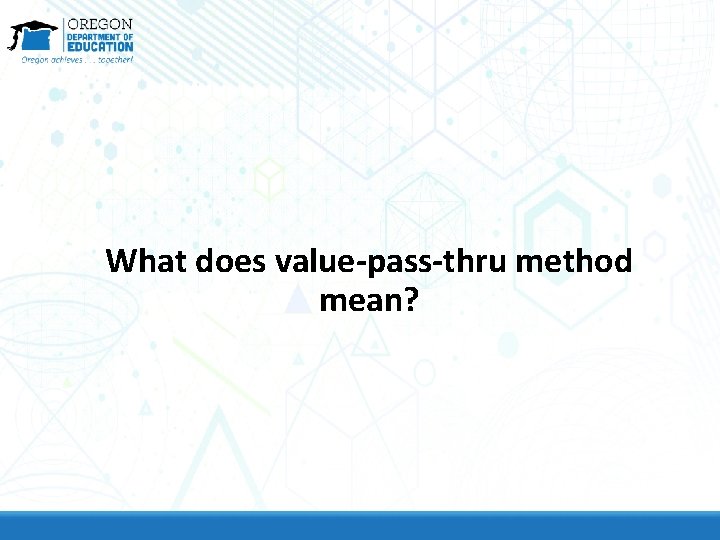 What does value-pass-thru method mean? 