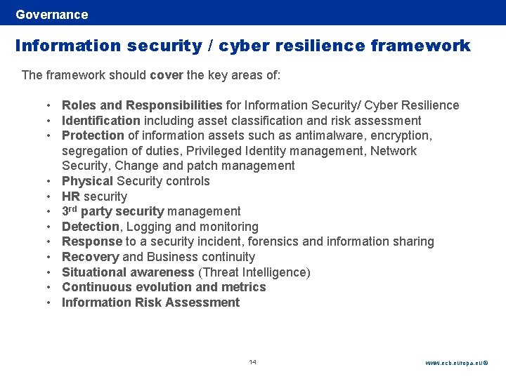 Rubric Governance Information security / cyber resilience framework The framework should cover the key