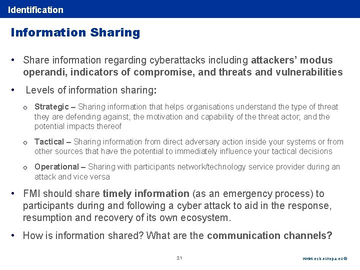 Rubric Identification Information Sharing • Share information regarding cyberattacks including attackers’ modus operandi, indicators