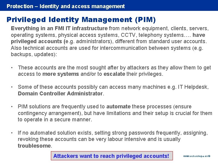 Rubric Protection – Identity and access management Privileged Identity Management (PIM) Everything in an