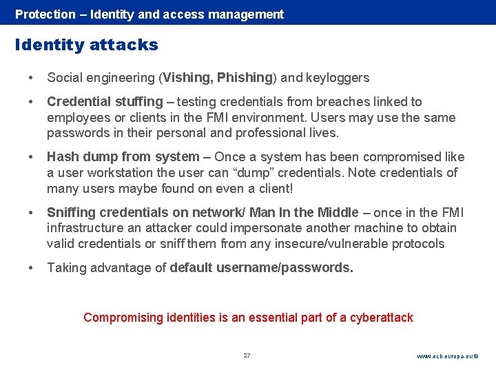 Rubric Protection – Identity and access management Identity attacks • Social engineering (Vishing, Phishing)