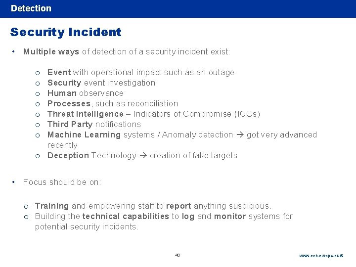 Detection Rubric Security Incident • Multiple ways of detection of a security incident exist: