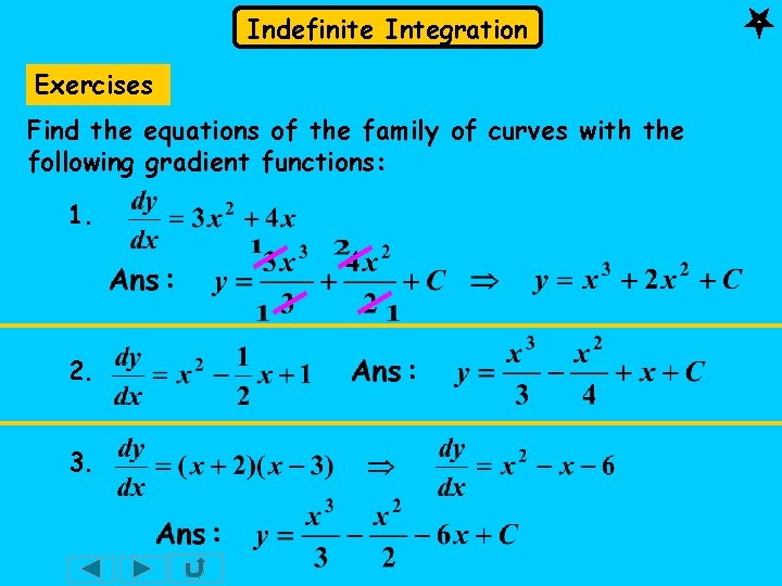 Indefinite Integration Exercises Find the equations of the family of curves with the following