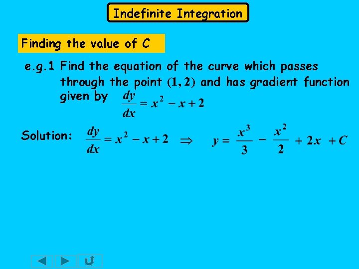 Indefinite Integration Finding the value of C e. g. 1 Find the equation of