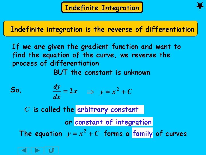 Indefinite Integration Indefinite integration is the reverse of differentiation If we are given the
