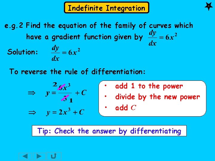 Indefinite Integration e. g. 2 Find the equation of the family of curves which