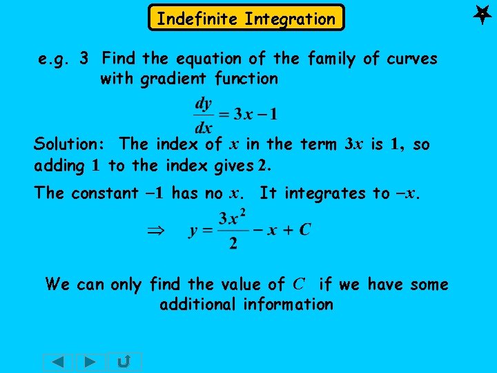 Indefinite Integration e. g. 3 Find the equation of the family of curves with