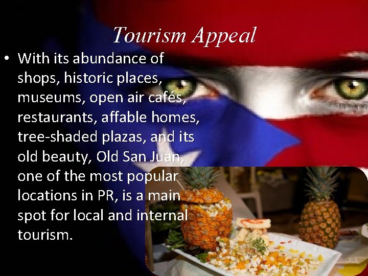 Tourism Appeal • With its abundance of shops, historic places, museums, open air cafés,