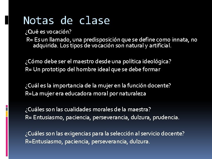 Notas de clase ¿Qué es vocación? R= Es un llamado, una predisposición que se