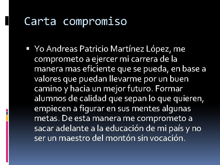 Carta compromiso Yo Andreas Patricio Martínez López, me comprometo a ejercer mi carrera de