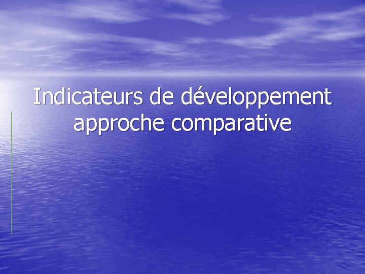 Indicateurs de développement approche comparative 