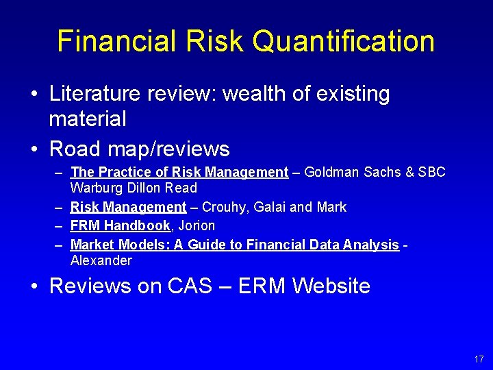 Financial Risk Quantification • Literature review: wealth of existing material • Road map/reviews – Financial Risk Quantification • Literature review: wealth of existing material • Road map/reviews –