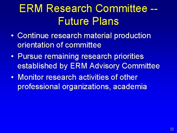 ERM Research Committee -Future Plans • Continue research material production orientation of committee • ERM Research Committee -Future Plans • Continue research material production orientation of committee •