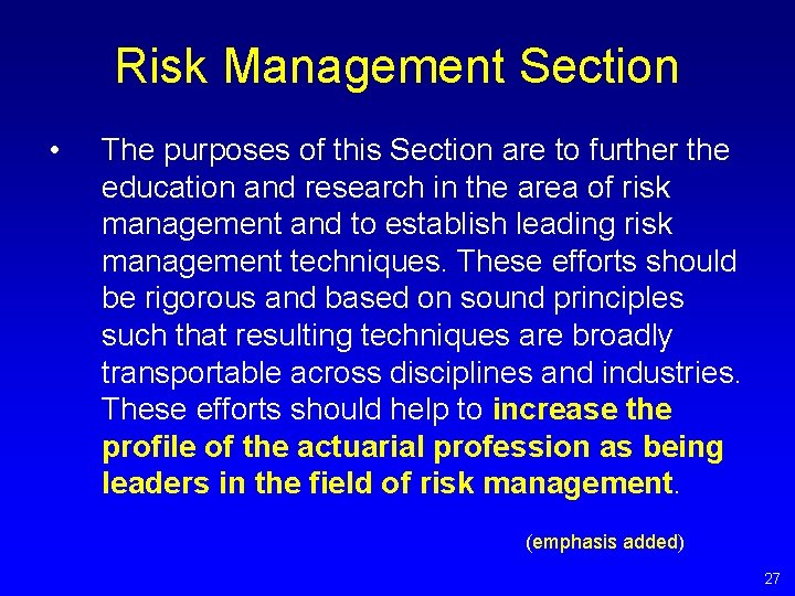 Risk Management Section • The purposes of this Section are to further the education Risk Management Section • The purposes of this Section are to further the education