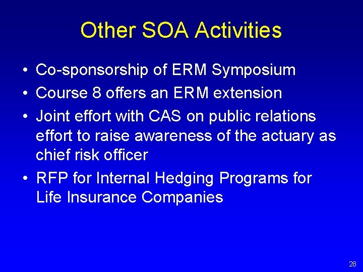 Other SOA Activities • Co-sponsorship of ERM Symposium • Course 8 offers an ERM Other SOA Activities • Co-sponsorship of ERM Symposium • Course 8 offers an ERM