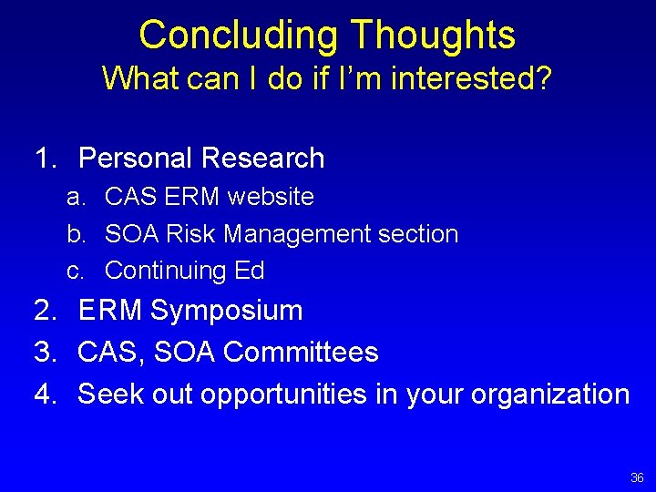Concluding Thoughts What can I do if I’m interested? 1. Personal Research a. CAS Concluding Thoughts What can I do if I’m interested? 1. Personal Research a. CAS