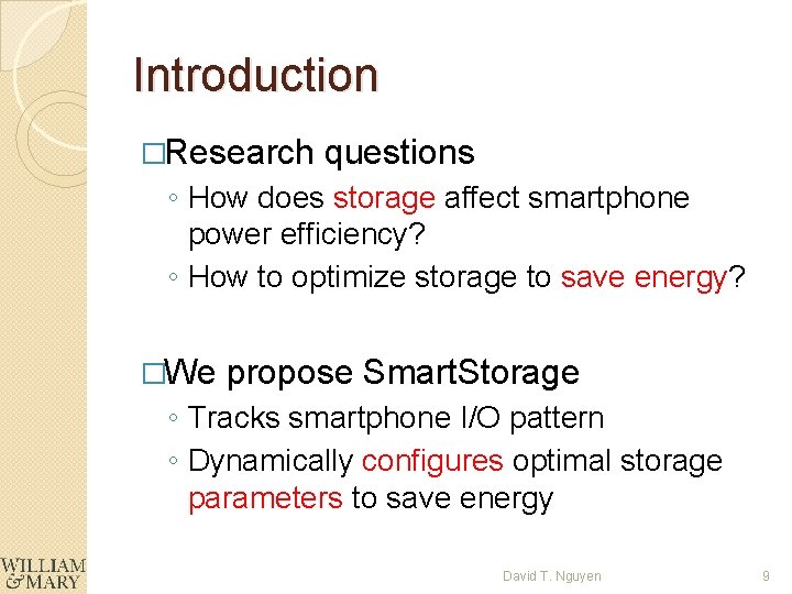 Introduction �Research questions ◦ How does storage affect smartphone power efficiency? ◦ How to