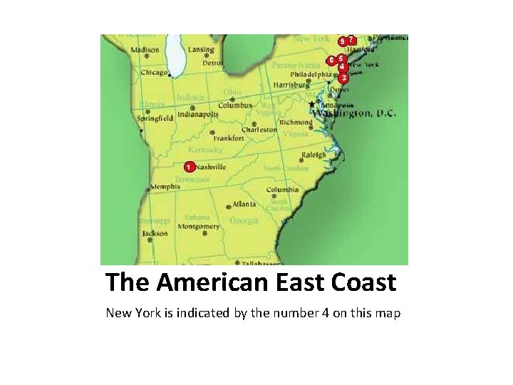 The American East Coast New York is indicated by the number 4 on this