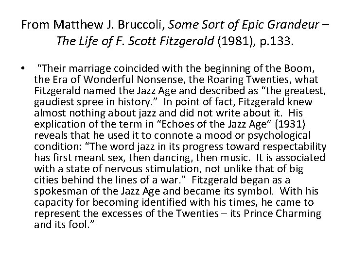 From Matthew J. Bruccoli, Some Sort of Epic Grandeur – The Life of F.