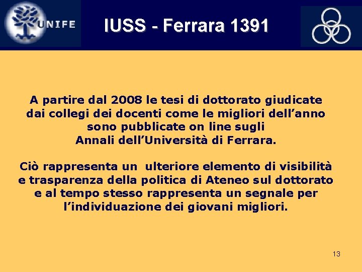 IUSS - Ferrara 1391 A partire dal 2008 le tesi di dottorato giudicate dai
