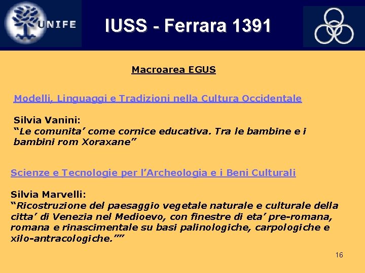 IUSS - Ferrara 1391 Macroarea EGUS Modelli, Linguaggi e Tradizioni nella Cultura Occidentale Silvia