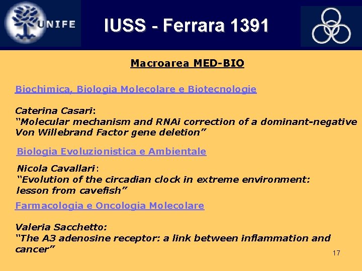 IUSS - Ferrara 1391 Macroarea MED-BIO Biochimica, Biologia Molecolare e Biotecnologie Caterina Casari: “Molecular
