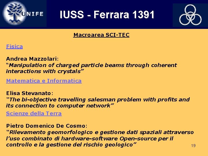 IUSS - Ferrara 1391 Macroarea SCI-TEC Fisica Andrea Mazzolari: “Manipulation of charged particle beams