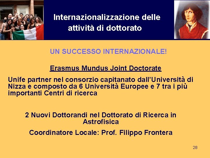 Internazionalizzazione delle attività di dottorato UN SUCCESSO INTERNAZIONALE! Erasmus Mundus Joint Doctorate Unife partner