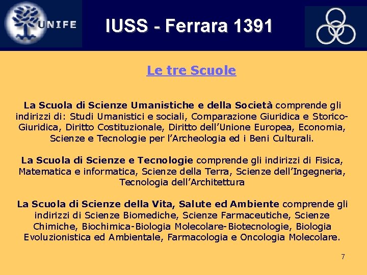 IUSS - Ferrara 1391 Le tre Scuole La Scuola di Scienze Umanistiche e della