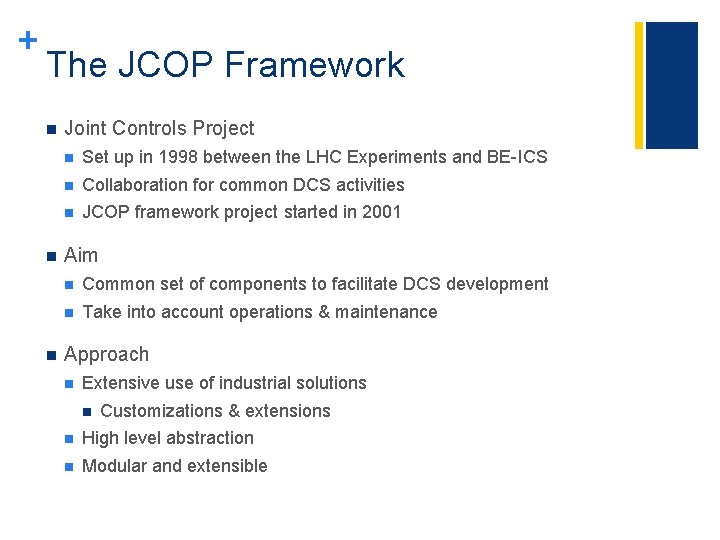 + The JCOP Framework n n n Joint Controls Project n Set up in
