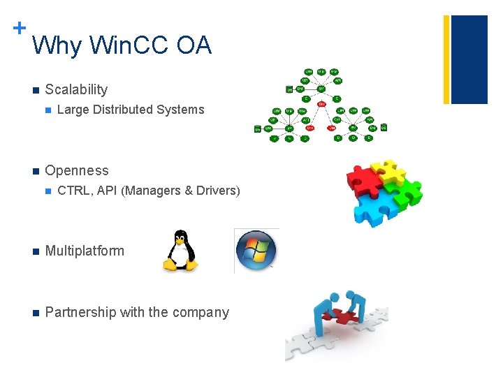 + Why Win. CC OA n Scalability n n Large Distributed Systems Openness n