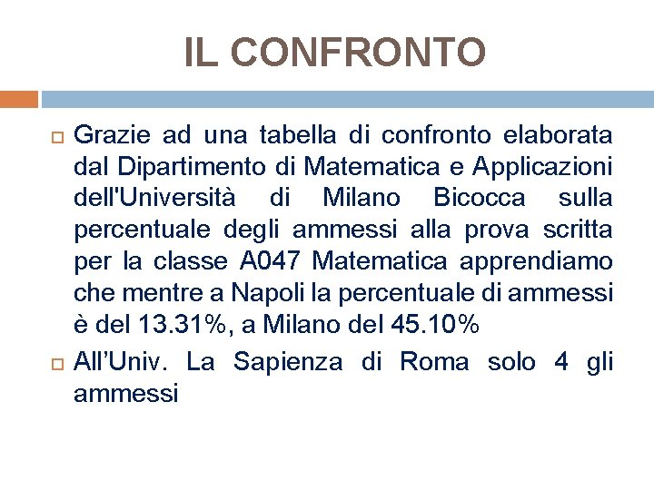 IL CONFRONTO Grazie ad una tabella di confronto elaborata dal Dipartimento di Matematica e